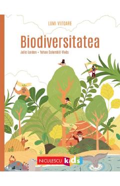 Lumi viitoare. biodiversitatea - julie lardon