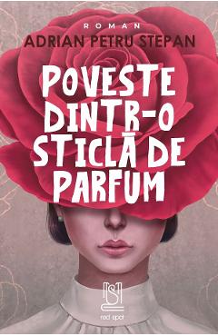 eBook Poveste dintr-o sticla de parfum - Adrian Petru Stepan