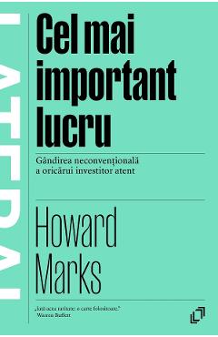 Cel mai important lucru - howard marks