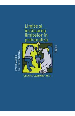 eBook Limite si incalcarea limitelor in psihanaliza - Glen O. Gabbard