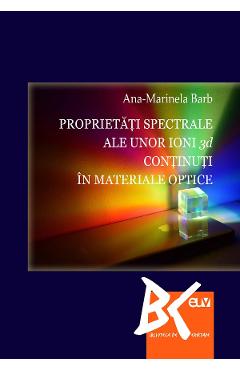 Proprietati spectrale ale unor ioni 3d continuti in materiale optice - ana-marinela barb