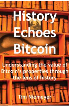History Echoes Bitcoin - Tim Niemeyer