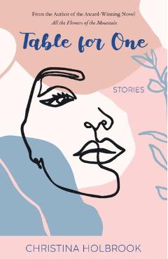 Table for One: Stories - Christina Holbrook
