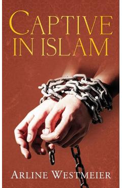 Captive in Islam - Arline Westmeier