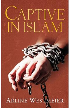 Captive in Islam - Arline Westmeier - Imagine 1