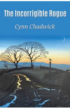 The Incorrigible Rogue - Cynn Chadwick