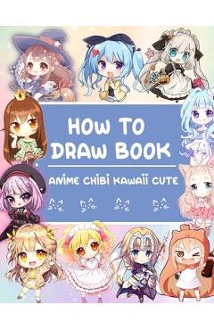 Draw Chibi Style: A Beginner's Step-by-Step Guide for Drawing Adorable  Minis - 62 Lessons: Basics, Characters, Special Effects