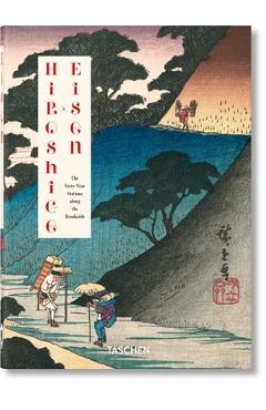 Hiroshige & Eisen. the Sixty-Nine Stations Along the Kisokaido. 40th Ed. - Taschen