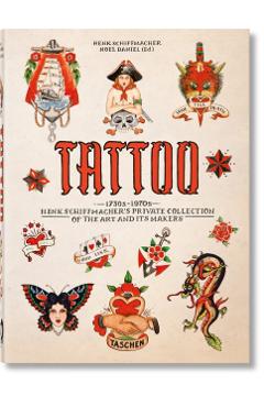 Tattoo. 1730s-1970s. Henk Schiffmacher's Private Collection. 40th Ed. - Henk Schiffmacher