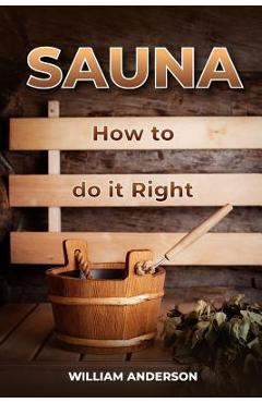 Sauna - How to Do it Right - William Anderson