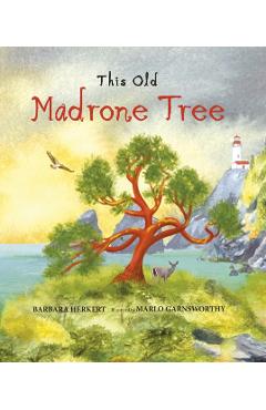 This Old Madrone Tree - Barbara Herkert