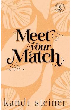 Meet Your Match: Special Edition - Kandi Steiner