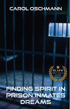 Finding Spirit in Prison Inmates Dreams - Carol Oschman