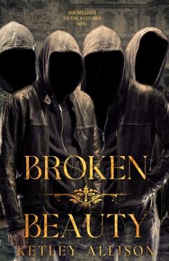 Broken Beauty - Ketley Allison