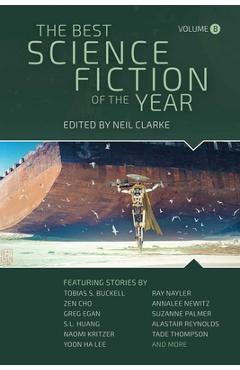 The Best Science Fiction of the Year: Volume Eight - Neil Clarke