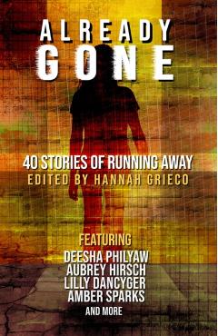 Already Gone: 40 Stories of Running Away - Hannah Grieco