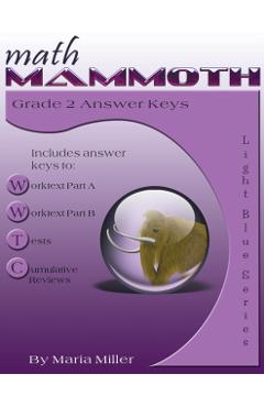 Math Mammoth Grade 2 Answer Keys - Maria Miller
