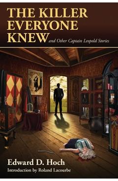 The Killer Everyone Knew and Other Captain Leopold Stories - Edward D. Hoch