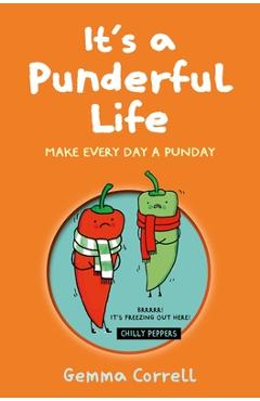 It\'s a Punderful Life: Make Every Day a Punday - Gemma Correll