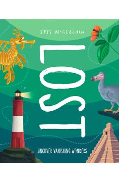 Lost: Discover Disappearing Wonders - Jess Mcgeachin