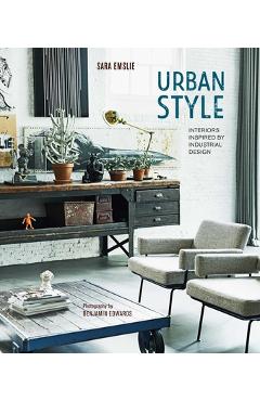 Urban style: interiors inspired by industrial design - sara emslie