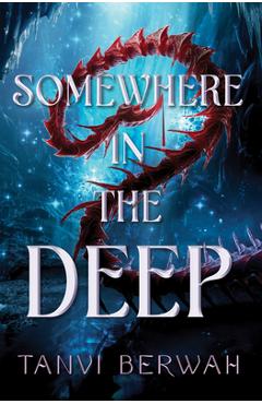Somewhere in the Deep - Tanvi Berwah