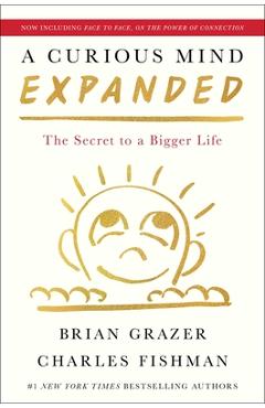 A Curious Mind Expanded Edition: The Secret to a Bigger Life - Brian Grazer