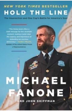 Hold the Line: The Insurrection and One Cop's Battle for America's Soul - Michael Fanone