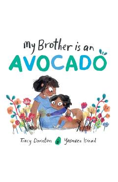 My Brother Is an Avocado - Tracy Darnton