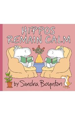 Hippos Remain Calm - Sandra Boynton