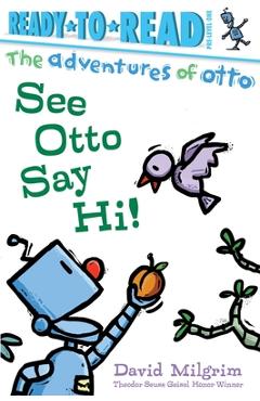 See Otto Say Hi!: Ready-To-Read Pre-Level 1 - David Milgrim