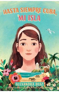 Hasta Siempre Cuba, Mi Isla (Farewell Cuba, Mi Isla) - Alexandra Diaz