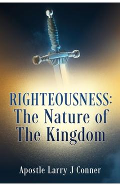 Righteousness - Apostle Larry J. Conner