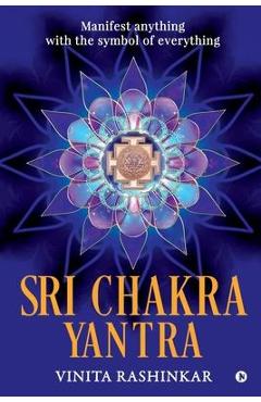 Sri Chakra Yantra: Manifest anything with the symbol of everything - Vinita Rashinkar