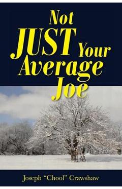 Not JUST Your Average Joe - Joseph Chool Crawshaw