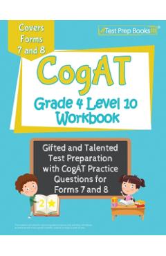 CogAT Grade 4 Level 10 Workbook: Gifted and Talented Test Preparation with CogAT Practice Questions for Forms 7 and 8 - Joshua Rueda
