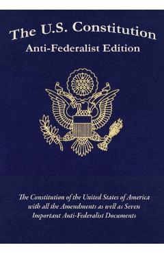 The U.S. Constitution: Anti-Federalist Edition - Samuel Adams