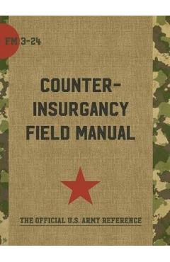 The U.S. Army/Marine Corps Counterinsurgency Field Manual - Sarah Sewall