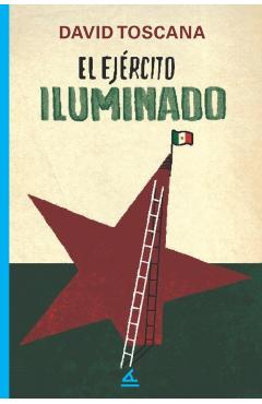 El ejército iluminado - David Toscana