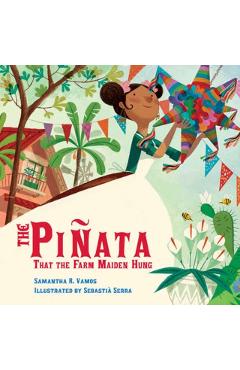 The Piñata That the Farm Maiden Hung - Samantha R. Vamos