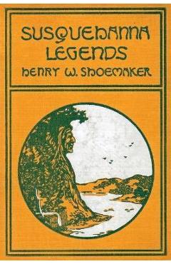 Susquehanna Legends - Henry W. Shoemaker - Imagine 1