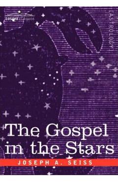 The Gospel in the Stars - Joseph A. Seiss