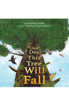 One Day This Tree Will Fall - Leslie Barnard Booth