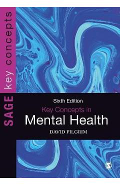 Key Concepts in Mental Health - David Pilgrim