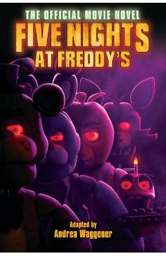 Five Nights at Freddy's: The Official Movie Novel - Scott Cawthon