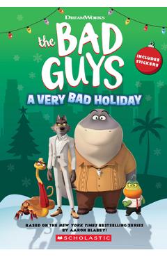 DreamWorks the Bad Guys: A Very Bad Holiday Novelization - Kate Howard
