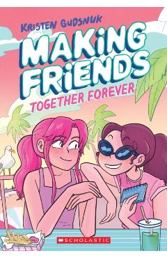 Making Friends: Together Forever: A Graphic Novel (Making Friends #4) - Kristen Gudsnuk