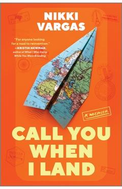 Call You When I Land: A Memoir - Nikki Vargas