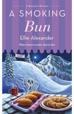 A Smoking Bun: A Bakeshop Mystery - Ellie Alexander
