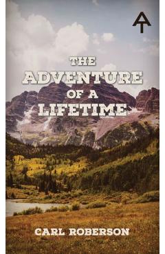 The Adventure of a Lifetime - Carl Roberson